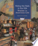 Riding the rails in the USA : trains in American life /