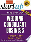Start your own wedding consultant business : your step-by-step guide to success /