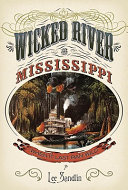 Wicked river : the Mississippi when it last ran wild /