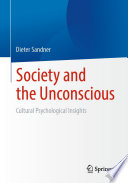 Society and the Unconscious : Cultural Psychological Insights /