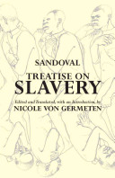 Treatise on slavery : selections from De instauranda Aethiopum salute /