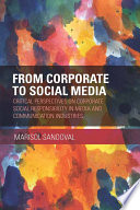 From Corporate to Social Media : Critical Perspectives on Corporate Social Responsibility in Media and Communication Industries.