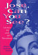 José, can you see? : Latinos on and off Broadway /