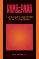 Drug-drug interaction primer : a compendium of case vignettes for the practicing clinician /