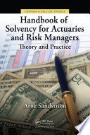 Handbook of solvency for actuaries and risk managers : theory and practice /