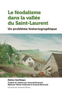 Le f̌odalisme dans la valľe du Saint-Laurent Un probl̈me historiographique /