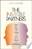 The invisible partners : how the male and female in each of us affects our relationships /