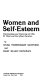 Women and self-esteem : understanding and improving the way we think and feel about ourselves /