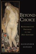 Beyond choice : reproductive freedom in the 21st century /