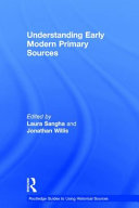 Understanding early modern primary sources /