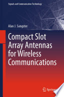 Compact Slot Array Antennas for Wireless Communications /