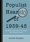 Populist hearsay of 1939-45 : the myths, blunders, accidents and prima donnas /