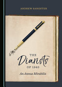 The diarists of 1940 : an annus mirabilis /