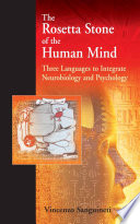 The Rosetta Stone of the human mind : three languages to integrate neurobiology and psychology /