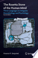 The Rosetta Stone of the Human Mind : Three Languages to Integrate Neurobiology and Psychology /