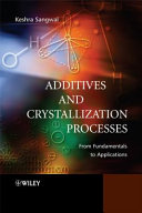 Additives and crystallization processes : from fundamentals to applications /
