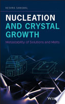 Nucleation and crystal growth : metastability of solutions and melts /