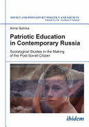 Patriotic education in contemporary Russia : sociological studies in the making of the post-Soviet citizen /