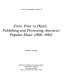 From print to plastic : publishing and promoting America's popular music (1900-1980) /