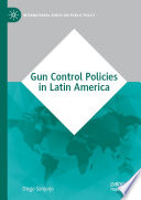 Gun Control Policies in Latin America  /