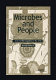 Microbes and people : an A-Z of microorganisms in our lives /