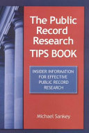 The public record research tips book : insider information for effective public record research /