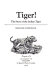 Tiger! : The story of the Indian tiger /