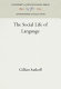 The social life of language /