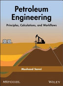 Petroleum engineering : principles, calculations and workflows /