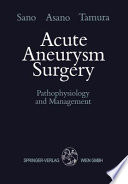 Acute aneurysm surgery : pathophysiology and management /