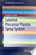 Solution precursor plasma spray system /