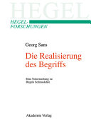 Die Realisierung des Begriffs : eine Untersuchung zu Hegels Schlusslehre /