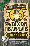 Mr. Dixon disappears : a mobile library mystery /