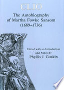 Clio : the autobiography of Martha Fowke Sansom, 1689-1736 /