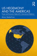 US hegemony and the Americas : power and economic statecraft in international relations /