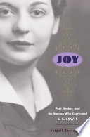 Joy : poet, seeker, and the woman who captivated C. S. Lewis /