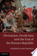 Divination, prediction and the end of the Roman Republic /