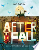 After the fall : how Humpty Dumpty got back up again /