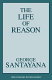 The life of reason /
