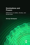 Dominations and powers : reflections on liberty, society, and government /