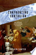 Confronting contagion : our evolving understanding of disease /