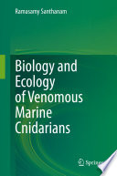 Biology and Ecology of Venomous Marine Cnidarians /