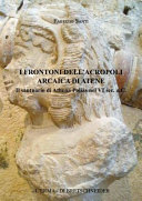 I frontoni arcaici dell'Acropoli di Atene /