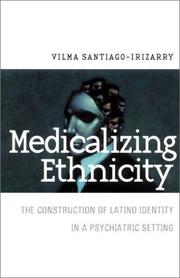 Medicalizing ethnicity : the construction of Latino identity in a psychiatric setting /
