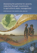 Assessing the potential for poverty reduction through investments in agricultural water management : a methodology for country level analysis /
