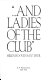 "---and ladies of the club" /