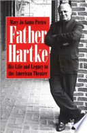 Father Hartke : his life and legacy to the American theater /