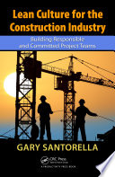 Lean culture for the construction industry : building responsible and committed project teams /