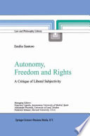 Autonomy, Freedom and Rights : A Critique of Liberal Subjectivity /