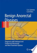 Bening anorectal diseases : diagnosis with endoanal and endorectal ultrasound and new treatment options /